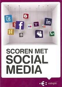 Scoren met Social Media - Erwin Boogert