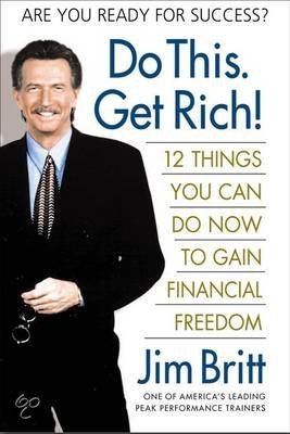 Do This, Get Rich - Jim Britt