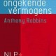 Je ongekende vermogens - Anthony Robbins