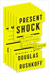 Present shock - Douglas Rushkoff