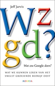 Wat zou Google doen - Jeff Jarvis