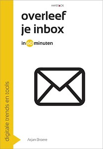 Overleef je inbox in 60 minuten - Arjan Broere